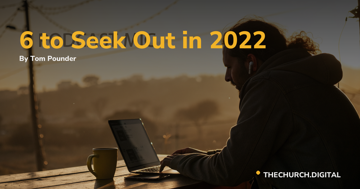 6 to Seek Out in 2022