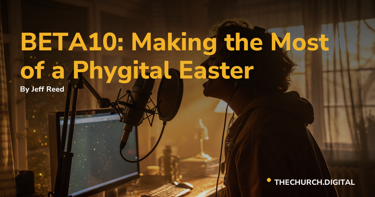 BETA10: Making the Most of a Phygital Easter