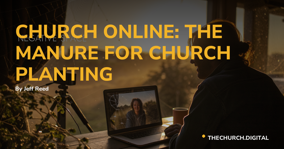 CHURCH ONLINE: THE MANURE FOR CHURCH PLANTING