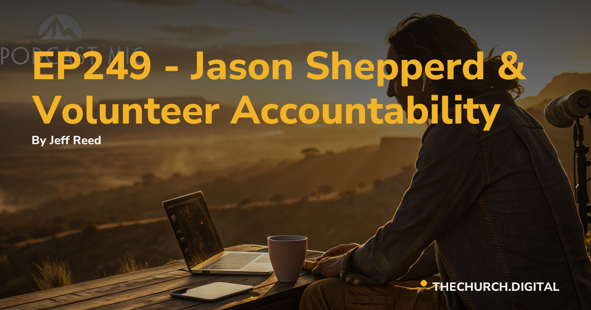 EP249 - Jason Shepherd & Volunteer Accountability