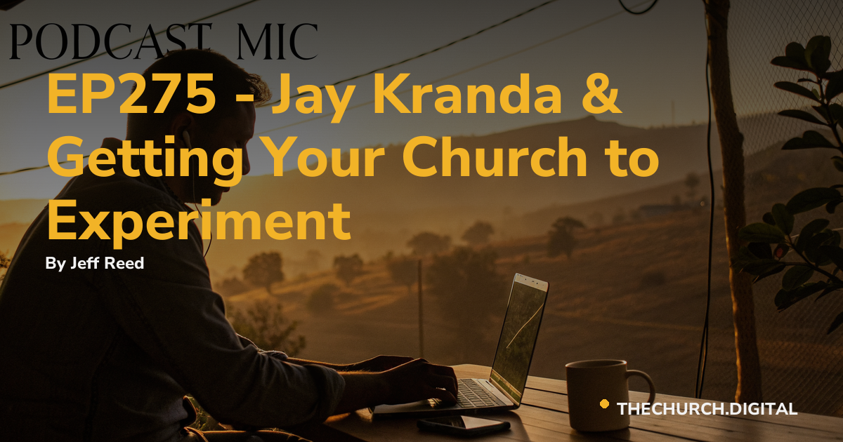 EP275 - Jay Kranda & Getting Your Church to Experiment