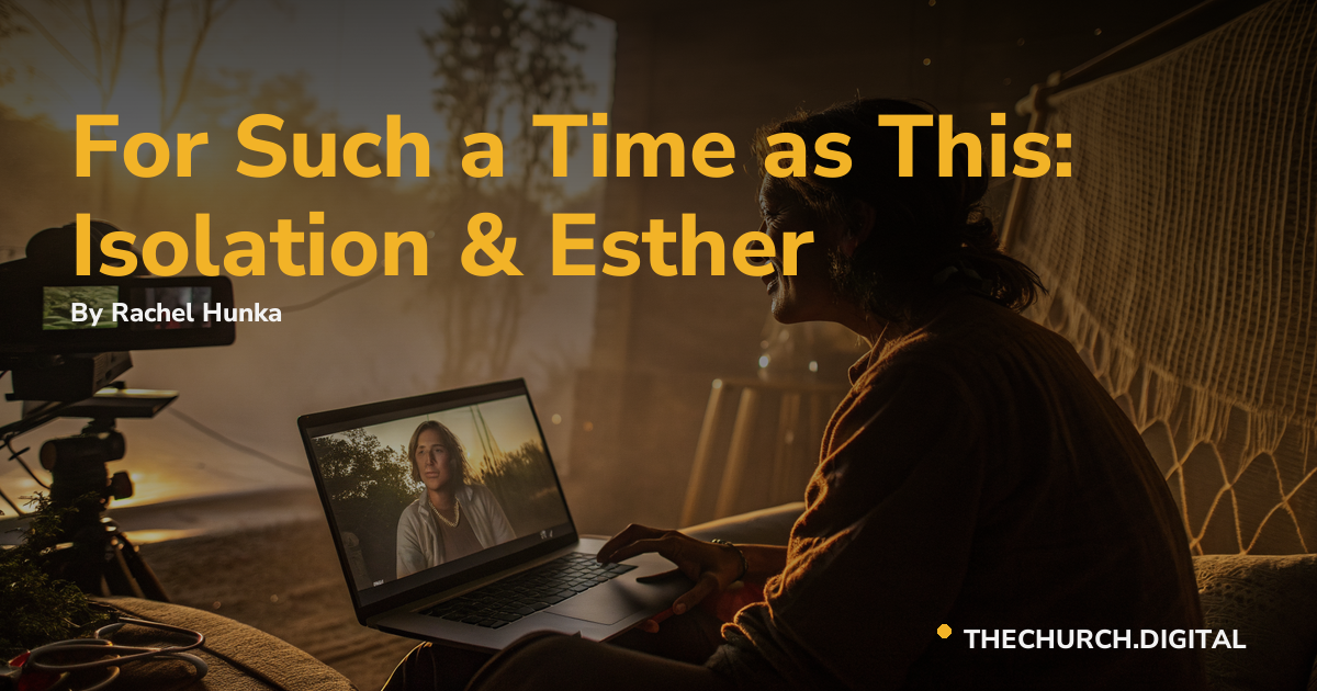For Such a Time as This: Isolation & Esther