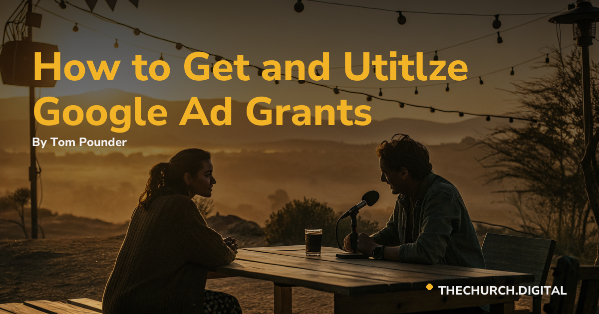 How to Get and Utitlze Google Ad Grants