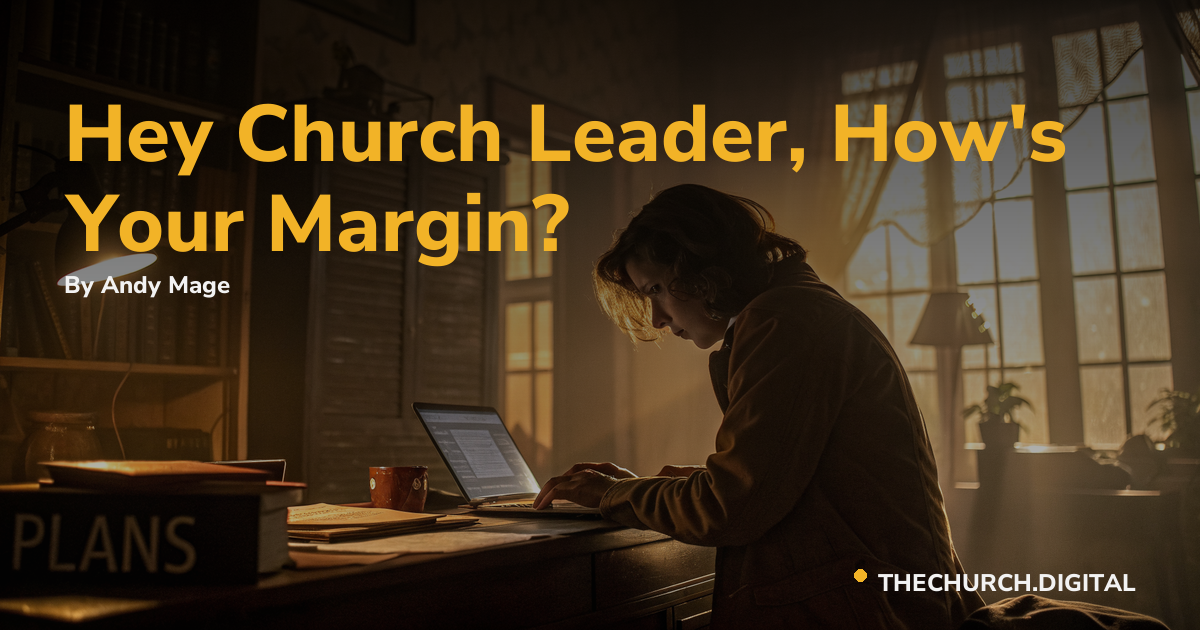 Hey Church Leader, How's Your Margin?
