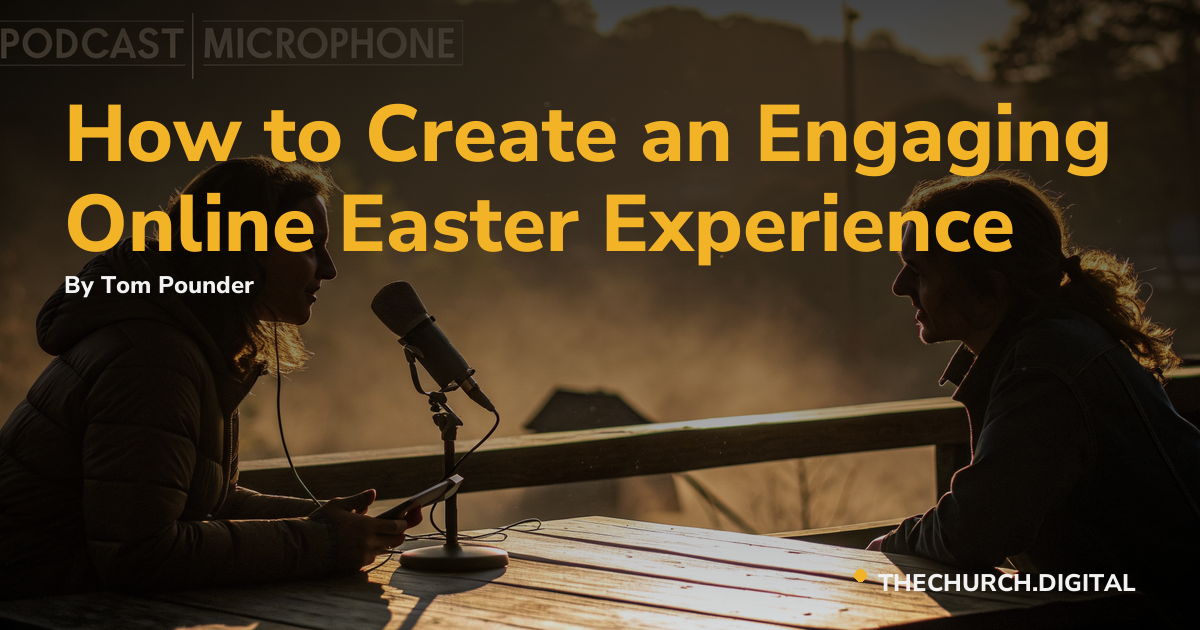 How to Create an Engaging Online Easter Experience