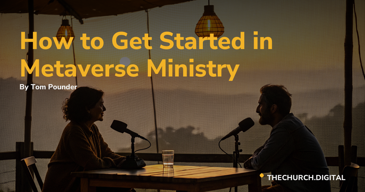 How to Get Started in Metaverse Ministry