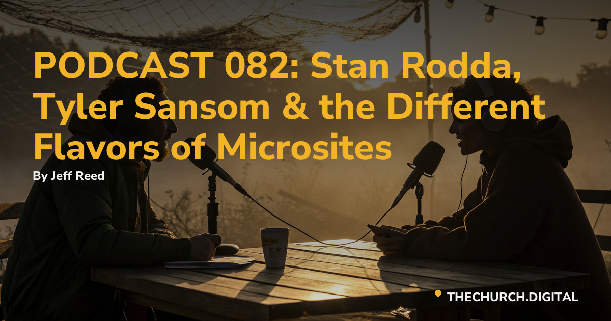 PODCAST 082: Stan Rodda, Tyler Sansom & the Different Flavors of Microsites